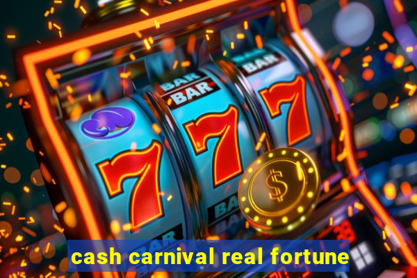 cash carnival real fortune